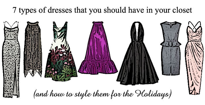 7 types of dresses that you should have in your closet (and how to style them for the Holidays)